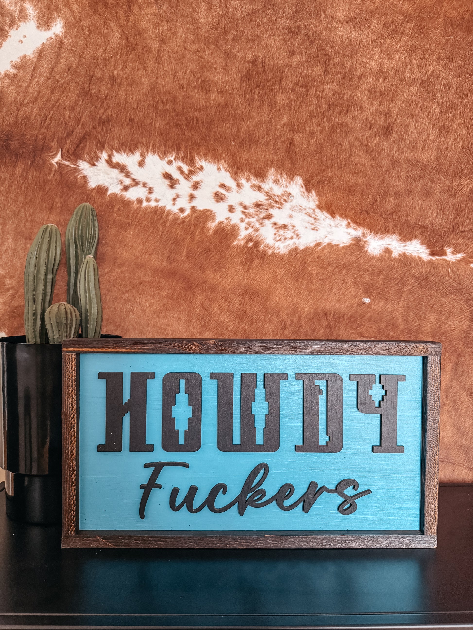 Howdy F***ers Hardwood Timber Sign - The Western Boho Co