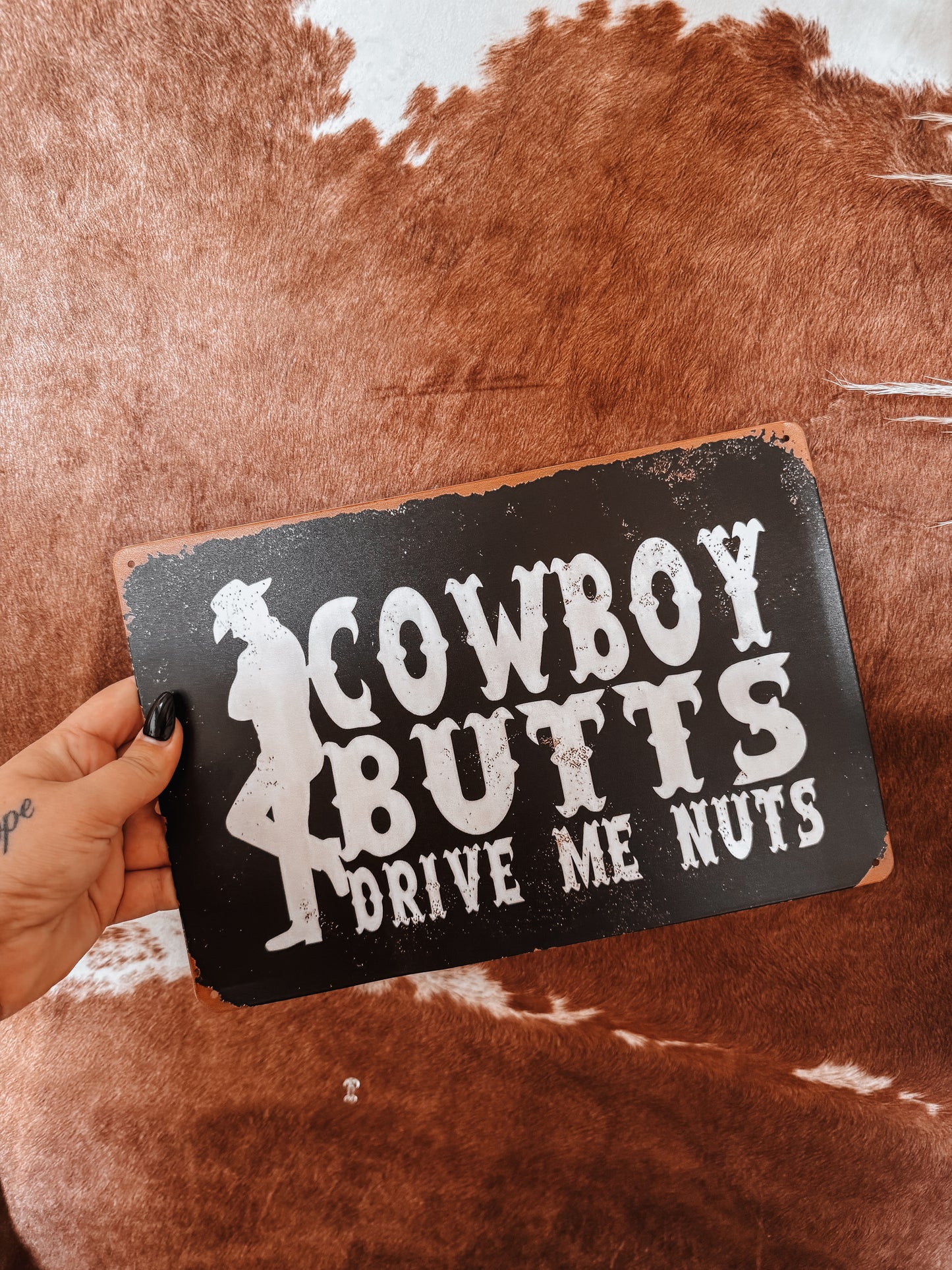 Cowboy Butts Drive Me Nuts A4 Tin Sign - The Western Boho Co