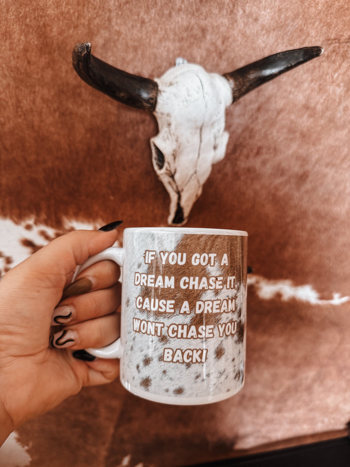 Cow Print If You Got a Dream Chase It Ceramic Mug - The Western Boho Co